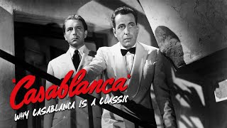 This is why Casablanca is a Classic
