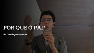 Arautos do Rei - Por que ó Pai (Istanlley Gonçalves)