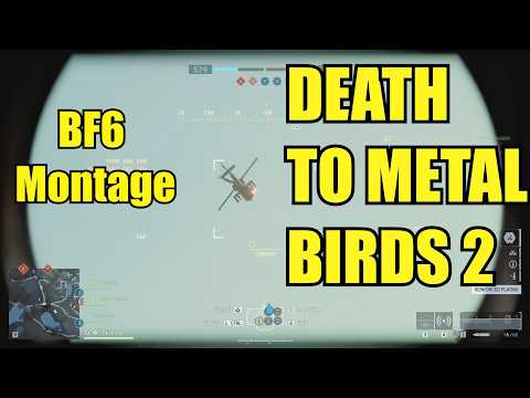 Death to Metal Birds 2 - A Battlefield 6 Montage