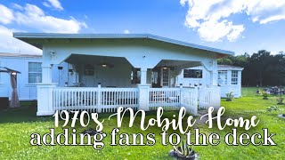 1970'S Mobile Home | Installing Deck Fans | Making Our Home Pretty