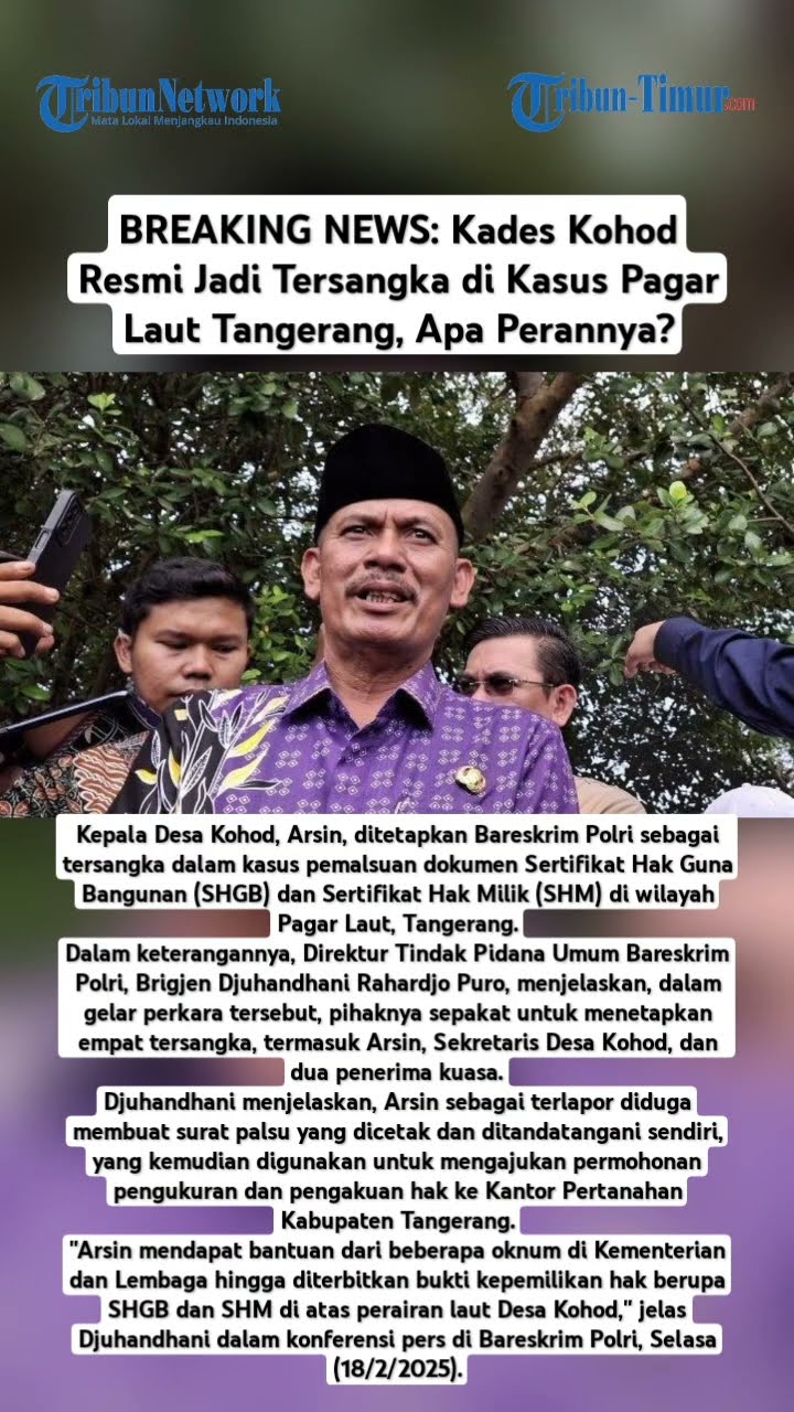 BREAKING NEWS: Kades Kohod Resmi Jadi Tersangka di Kasus Pagar Laut Tangerang, Apa Perannya?