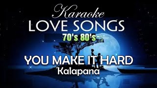 You Make It Hard - Kalapana Karaoke