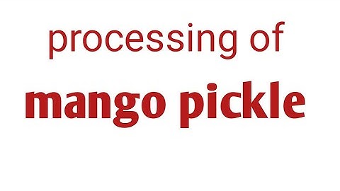 mango pickle processing// Mahato grammar classes