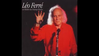 Léo Ferré - La Solitude-L&#39;enfance - Au Théâtre de Champs Elysées - 1984