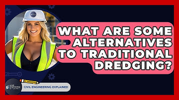 What Are Some Alternatives To Traditional Dredging? - Civil Engineering Explained