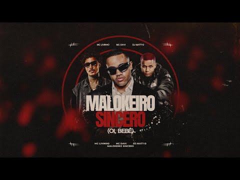 Malokeiro Sincero (Oi, Bebê) - MC Davi, MC Livinho e DJ Matt D (Music Banner)