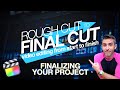 Rough Cut to Final Cut: Finishing Touches | Part 15/18