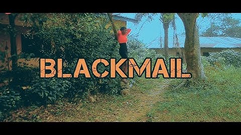 BLACKMAIL lastest video