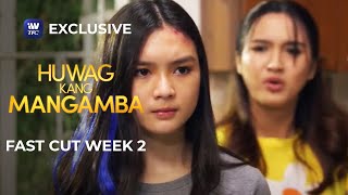 Fast Cut Week 2 | Huwag Kang Mangamba