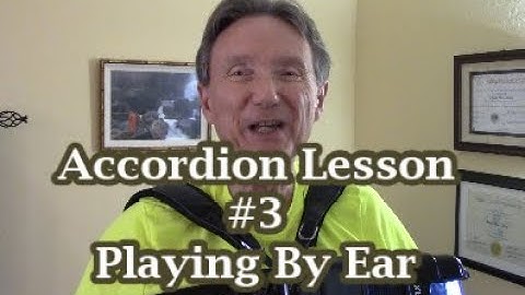 ~Accordion Lesson 3, Play By Ear