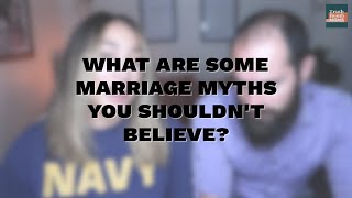 What are some marriage myths you shouldn't believe?