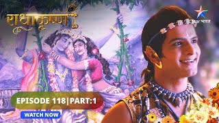 RadhaKrishn | Kya uchit, kya anuchit? | राधाकृष्ण | EPISODE 118 Part 01 #starbharat #radhakrishna