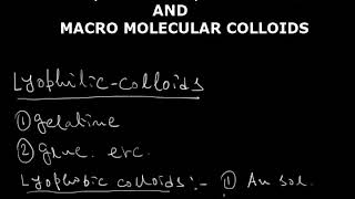 Lyophilic, lyophobic, multimolecular and macro molecular colloids