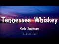 Chris Stapleton - Tennessee Whiskey (Lyrics)