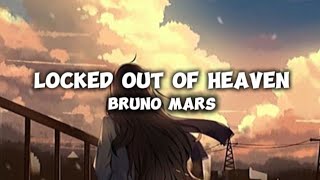 Bruno Mars ~ Locked Out Of Heaven 😶‍🌫️🌥️ [lyrics]