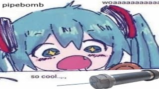 Hatsune Miku - Pipe Bomb Meme