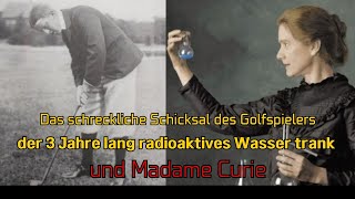 Eben Byers - Was nach 3 Jahren radioaktivem Wasser geschah