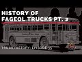 History of Fageol Trucks Pt.2 - Truck History Episode 35