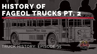 History of Fageol Trucks Pt.2 - Truck History Episode 35