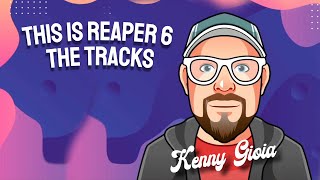 This is REAPER 6 - The Tracks (3/15)
