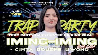 DJ TRAP X PARTY VIRAL TIKTOK IMING-IMING BASS BLAYER NGUKK DERRR 2024 || BM RVLTN