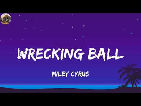 Miley Cyrus - Wrecking Ball (Lyrics)