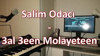 Salim Odacı -3al 3een Molayeteen  antakya arapça müzik عالعين موليتين Resimi