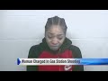 Woman charged in gas station shooting