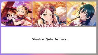 [Guilty Kiss] Shadow Gate to Love— Lyrics KAN/ROM/ENG