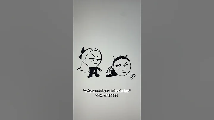 Why would you listen to HER? Type of friend