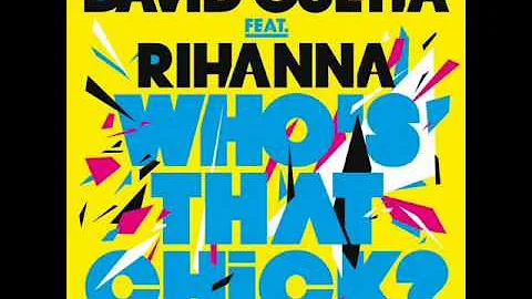 David Guetta Feat. Rihanna - Who's That Chick?