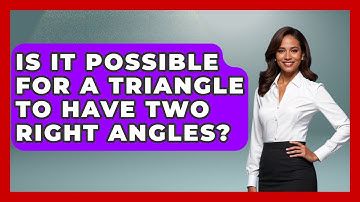 Is It Possible for a Triangle to Have Two Right Angles? | All About Geometry News