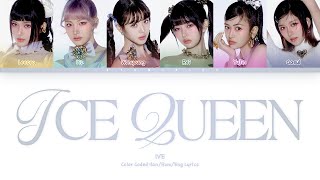 IVE (아이브) — Ice Queen (Color Coded Lyrics Han/Rom/Eng)