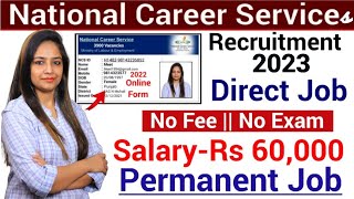 National Career Service ncs Portal Registration Formncs Recruitment 2023ncs Portal Kya Haincs