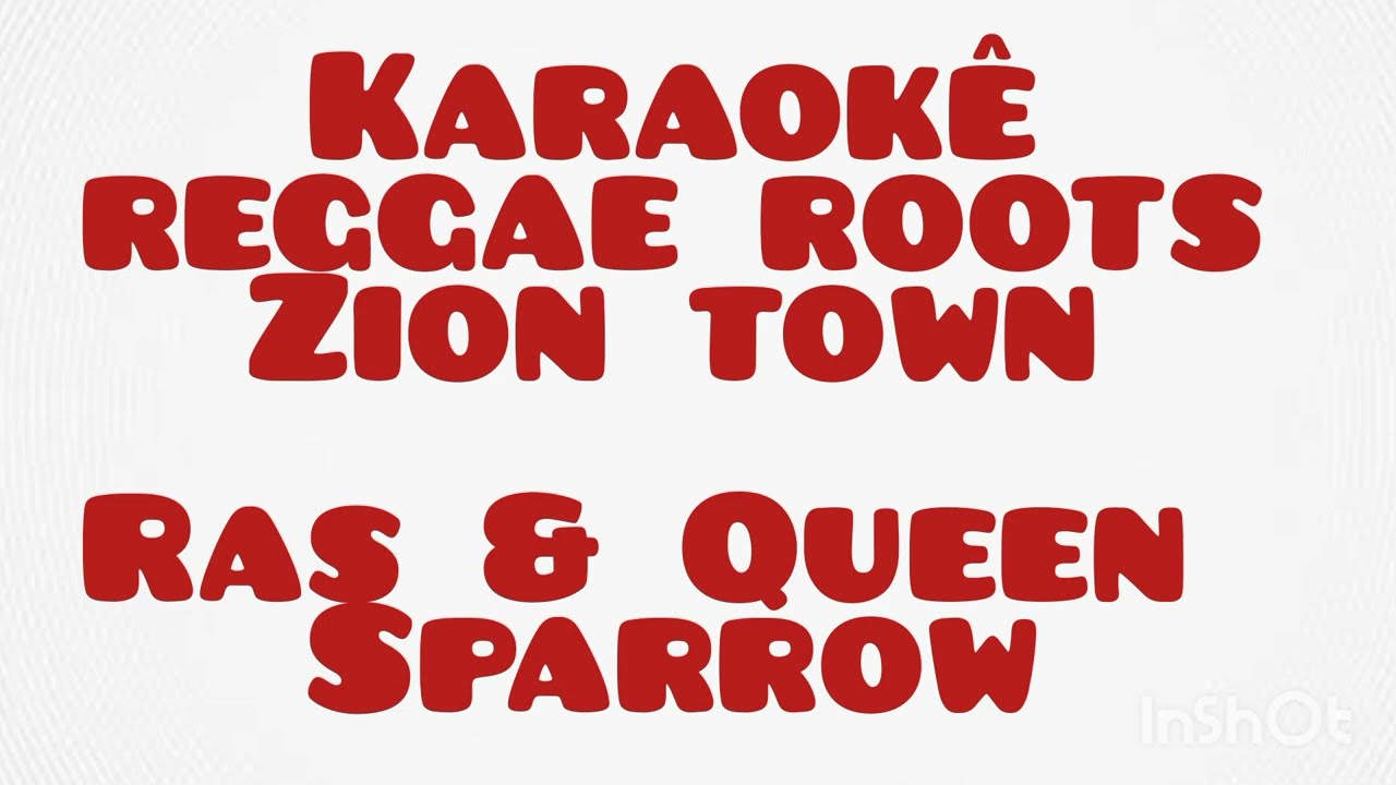 reggae roots- Zion twon- Ras & Queen Sparrow karaokê