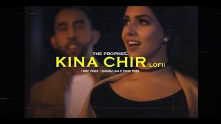 Kina Chir - The PropheC | Gravero & The Two Lofi Flip | Lyric Video | Lofi