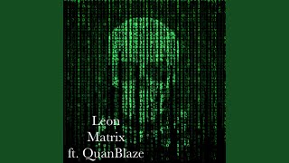 Matrix (feat. QuanBlaze) - Leon Music