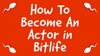 How To Become An Actor in Bitlife