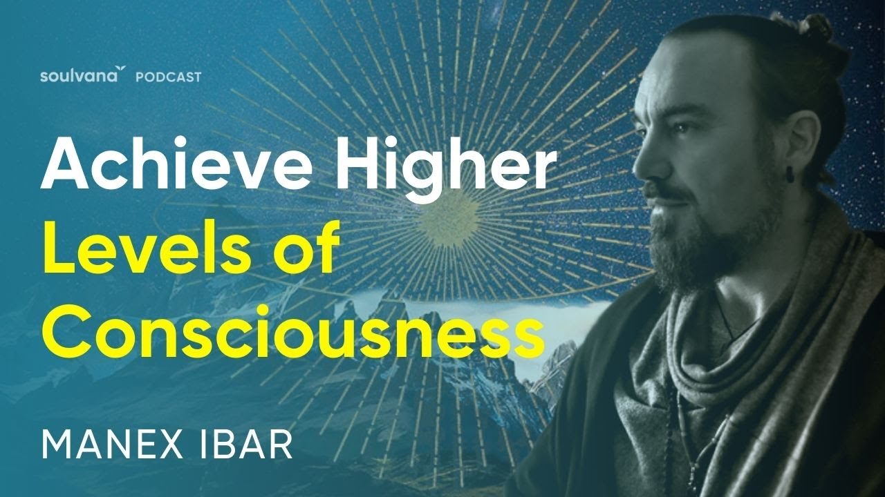 How To Achieve Higher Levels of Consciousness Beyond The Mind