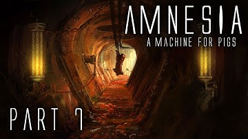 Amnesia: A Machine For Pigs | Part 7 (In the Nest of Eggs)