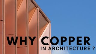 Why Copper in Architecture ?