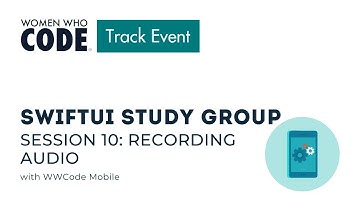 SwiftUI Study Group - Session 10: Recording Audio