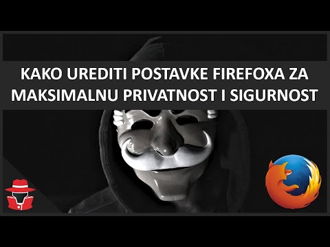 Kako urediti postavke Firefoxa za maksimalnu sigurnost i privatnost?