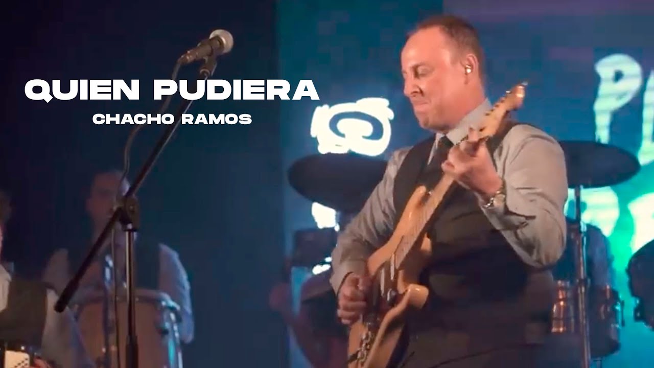Chacho Ramos - Quien Pudiera - YouTube