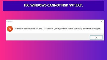 Fix Windows cannot find ‘wt exe’