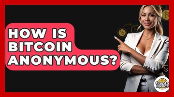 How Is Bitcoin Anonymous? - CryptoBasics360.com