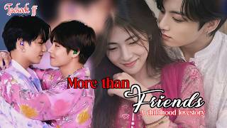 More than FRIENDS ♥️( A Real Childhood Lovestory )//Taekook oneshot movie 🍿🎥 // #taekook #ff #hindi