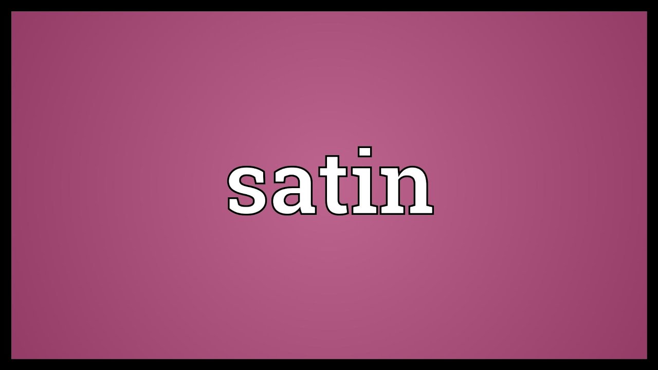 Satin Meaning Youtube