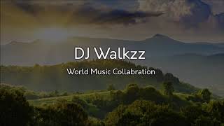 DJ Walkzz - World Music Collaboration