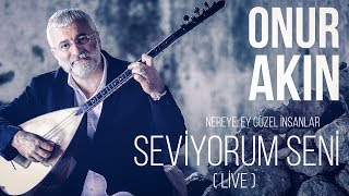 Onur Akın - Seviyorum Seni (Canlı Performans)